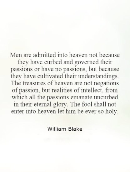 men-are-admitted-into-heaven-not-because-they-have-curbed-and-governed-their-passions-or-have-no-quote-1 (1)